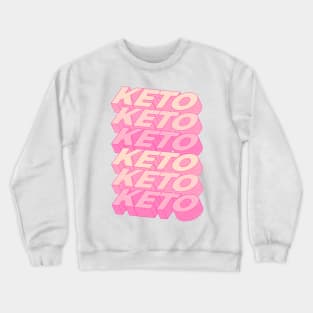 KETO KETO KETO Crewneck Sweatshirt